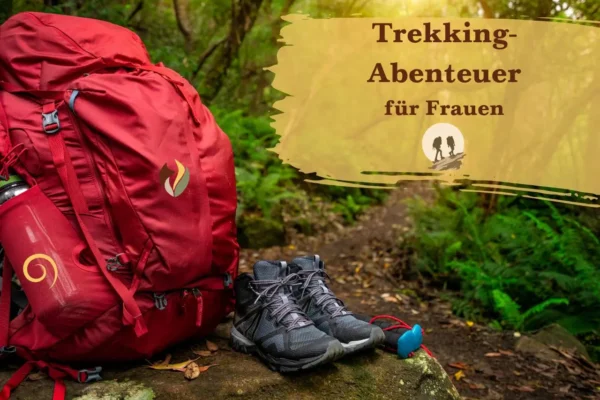 Trekking-Abenteuer für Frauen